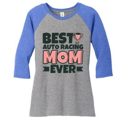 Best Auto Racing Mom Ever Mother Funny Gift Women's Tri-Blend 3/4-Sleeve Raglan Shirt