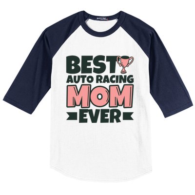 Best Auto Racing Mom Ever Mother Funny Gift Baseball Sleeve Shirt