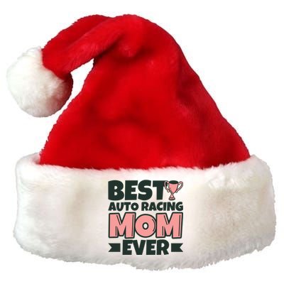 Best Auto Racing Mom Ever Mother Funny Gift Premium Christmas Santa Hat