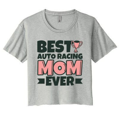 Best Auto Racing Mom Ever Mother Funny Gift Women's Crop Top Tee