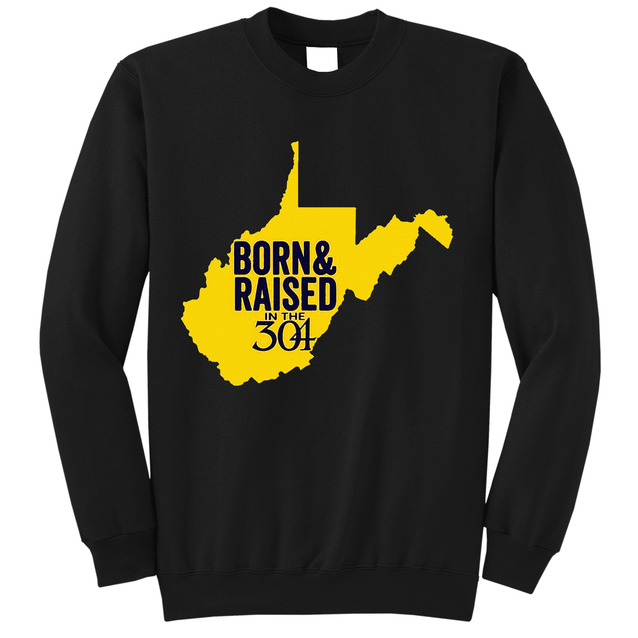 Born And Raised In The 304 West Virginia State Map Sweatshirt