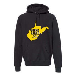 Born And Raised In The 304 West Virginia State Map Premium Hoodie