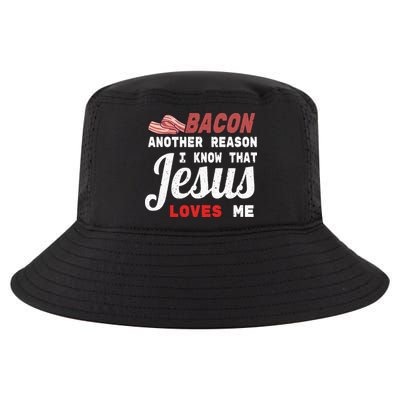 Bacon Another Reason I Know Jesus Loves Me Food Pun Gift Cool Comfort Performance Bucket Hat