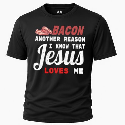 Bacon Another Reason I Know Jesus Loves Me Food Pun Gift Cooling Performance Crew T-Shirt