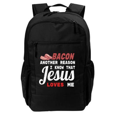 Bacon Another Reason I Know Jesus Loves Me Food Pun Gift Backpack