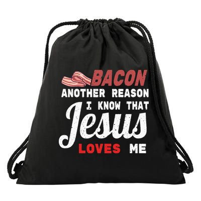 Bacon Another Reason I Know Jesus Loves Me Food Pun Gift Drawstring Bag