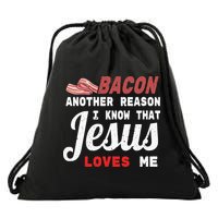 Bacon Another Reason I Know Jesus Loves Me Food Pun Gift Drawstring Bag