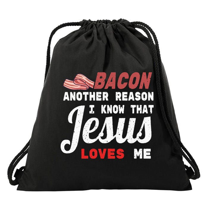 Bacon Another Reason I Know Jesus Loves Me Food Pun Gift Drawstring Bag