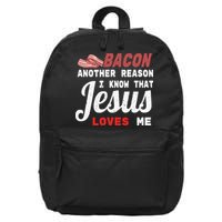 Bacon Another Reason I Know Jesus Loves Me Food Pun Gift 16 in Basic Backpack