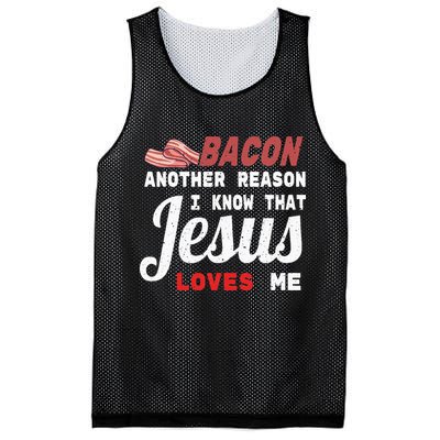 Bacon Another Reason I Know Jesus Loves Me Food Pun Gift Mesh Reversible Basketball Jersey Tank