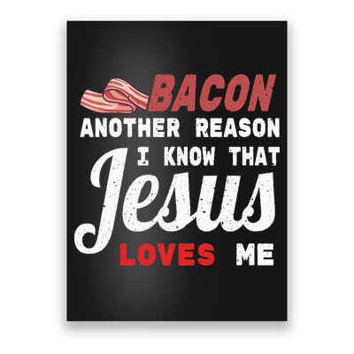 Bacon Another Reason I Know Jesus Loves Me Food Pun Gift Poster