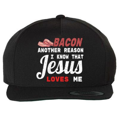 Bacon Another Reason I Know Jesus Loves Me Food Pun Gift Wool Snapback Cap