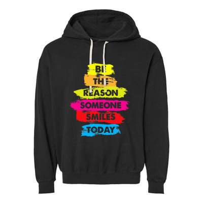 Be A Reason Someone Smiles Today Inspirational Clothes Garment-Dyed Fleece Hoodie