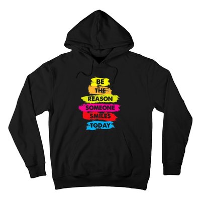 Be A Reason Someone Smiles Today Inspirational Clothes Hoodie