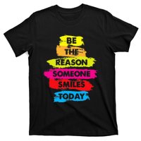 Be A Reason Someone Smiles Today Inspirational Clothes T-Shirt