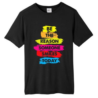 Be A Reason Someone Smiles Today Inspirational Clothes Tall Fusion ChromaSoft Performance T-Shirt