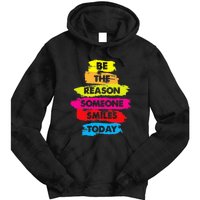 Be A Reason Someone Smiles Today Inspirational Clothes Tie Dye Hoodie