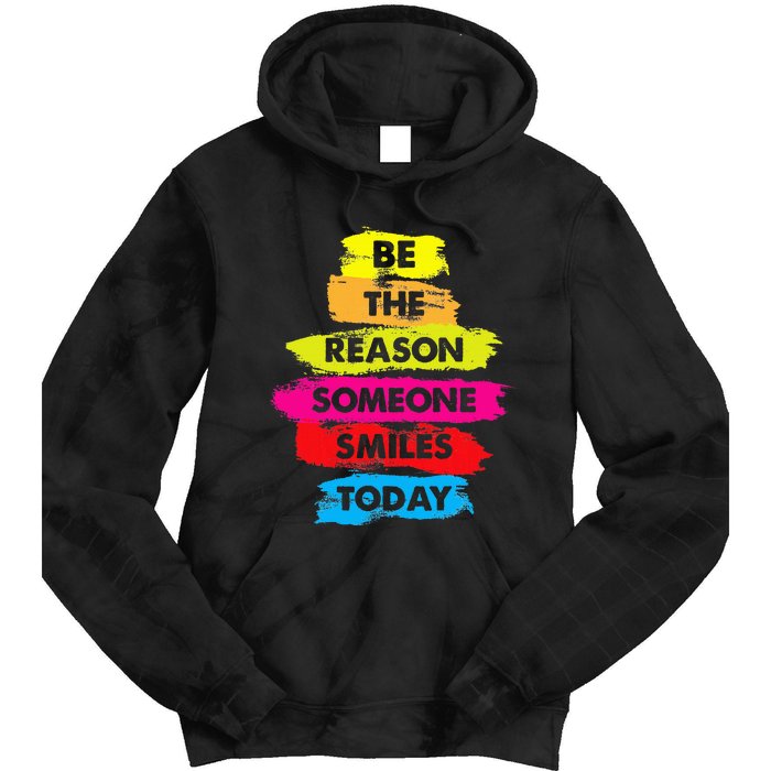 Be A Reason Someone Smiles Today Inspirational Clothes Tie Dye Hoodie