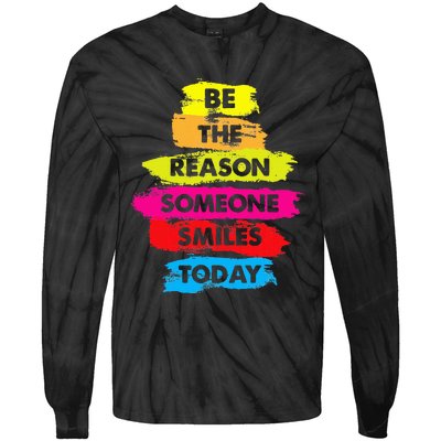 Be A Reason Someone Smiles Today Inspirational Clothes Tie-Dye Long Sleeve Shirt