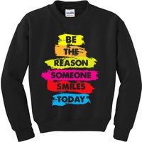 Be A Reason Someone Smiles Today Inspirational Clothes Kids Sweatshirt