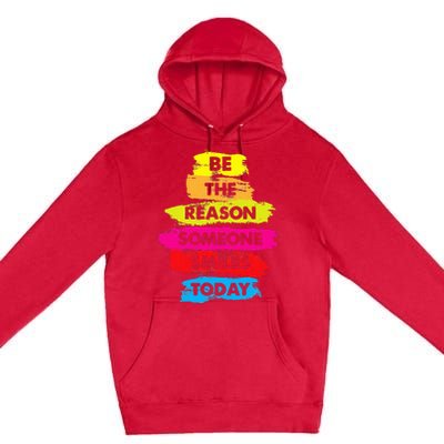 Be A Reason Someone Smiles Today Inspirational Clothes Premium Pullover Hoodie