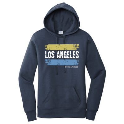 Born And Raised Los Angeles California Women's Pullover Hoodie