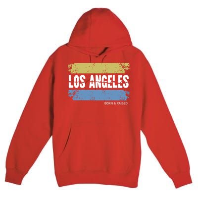 Born And Raised Los Angeles California Premium Pullover Hoodie
