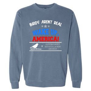 Birds Aren't Real Wake Up America Awareness Garment-Dyed Sweatshirt