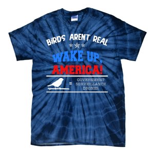 Birds Aren't Real Wake Up America Awareness Tie-Dye T-Shirt