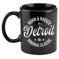 Born And Raised In Detroit 11oz C Handle Ceramic Mug