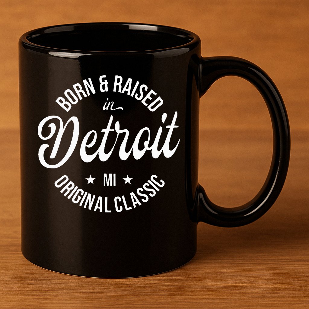 Born And Raised In Detroit 11oz C Handle Ceramic Mug