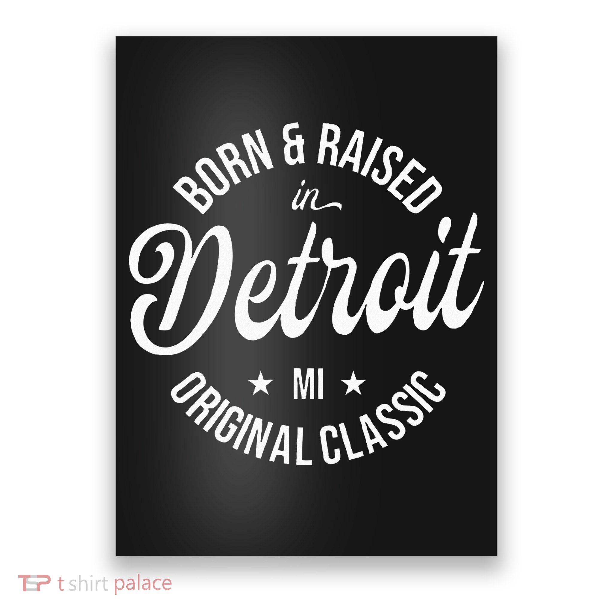 Born And Raised In Detroit Poster