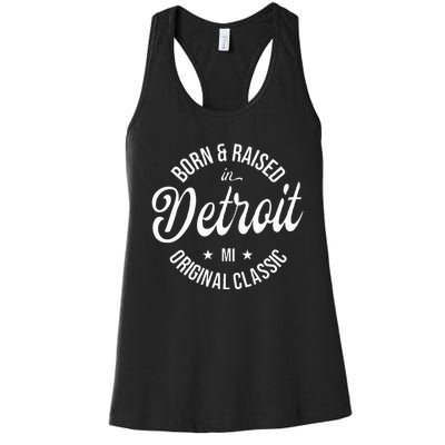 Born And Raised In Detroit Women's Racerback Tank