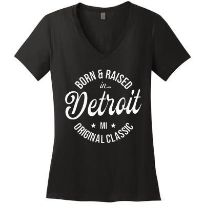 Born And Raised In Detroit Women's V-Neck T-Shirt