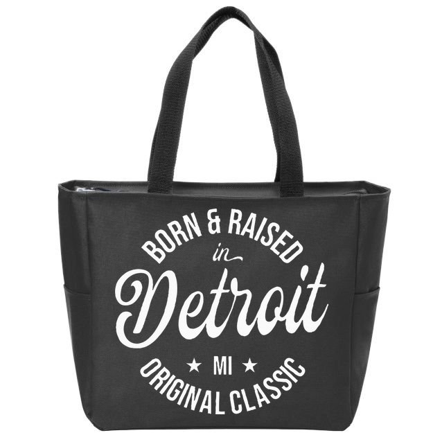 Born And Raised In Detroit Zip Tote Bag