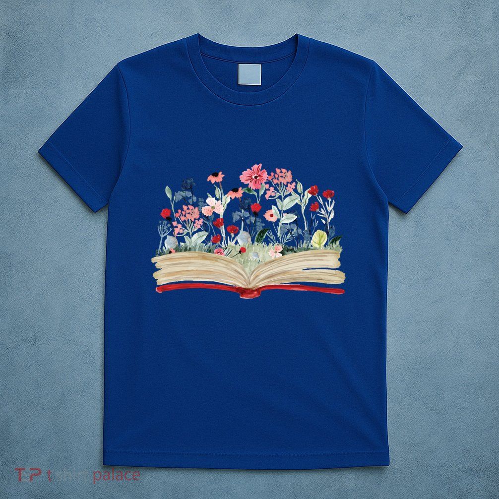 Bookworm Avid Reader Flowers Literature Meaningful Gift Book Reading Meaningful T-Shirt