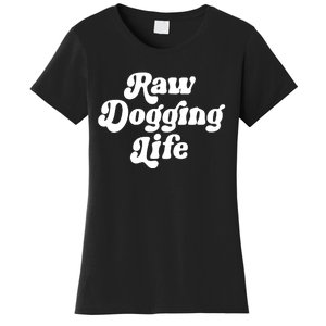 Ben Affleck Raw Dogging Life Women's T-Shirt