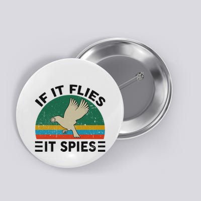 Bird A.R.E.N.T Real If Flies It Spies Button