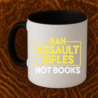 Ban Assault Rifles Not Books Mug