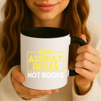 Ban Assault Rifles Not Books Mug