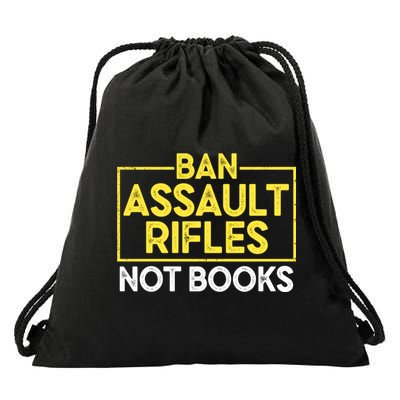 Ban Assault Rifles Not Books Drawstring Bag