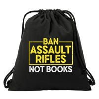 Ban Assault Rifles Not Books Drawstring Bag
