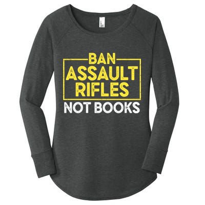 Ban Assault Rifles Not Books Women's Perfect Tri Tunic Long Sleeve Shirt