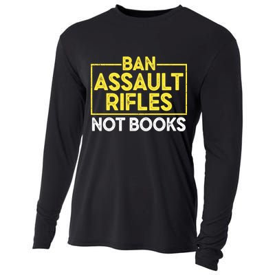 Ban Assault Rifles Not Books Cooling Performance Long Sleeve Crew