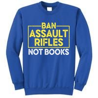 Ban Assault Rifles Not Books Sweatshirt
