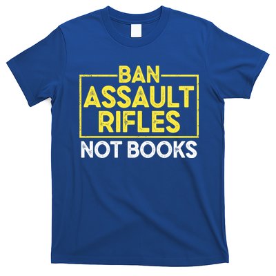 Ban Assault Rifles Not Books T-Shirt