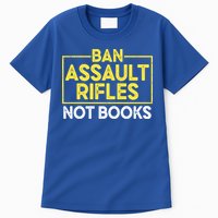 Ban Assault Rifles Not Books Tall T-Shirt