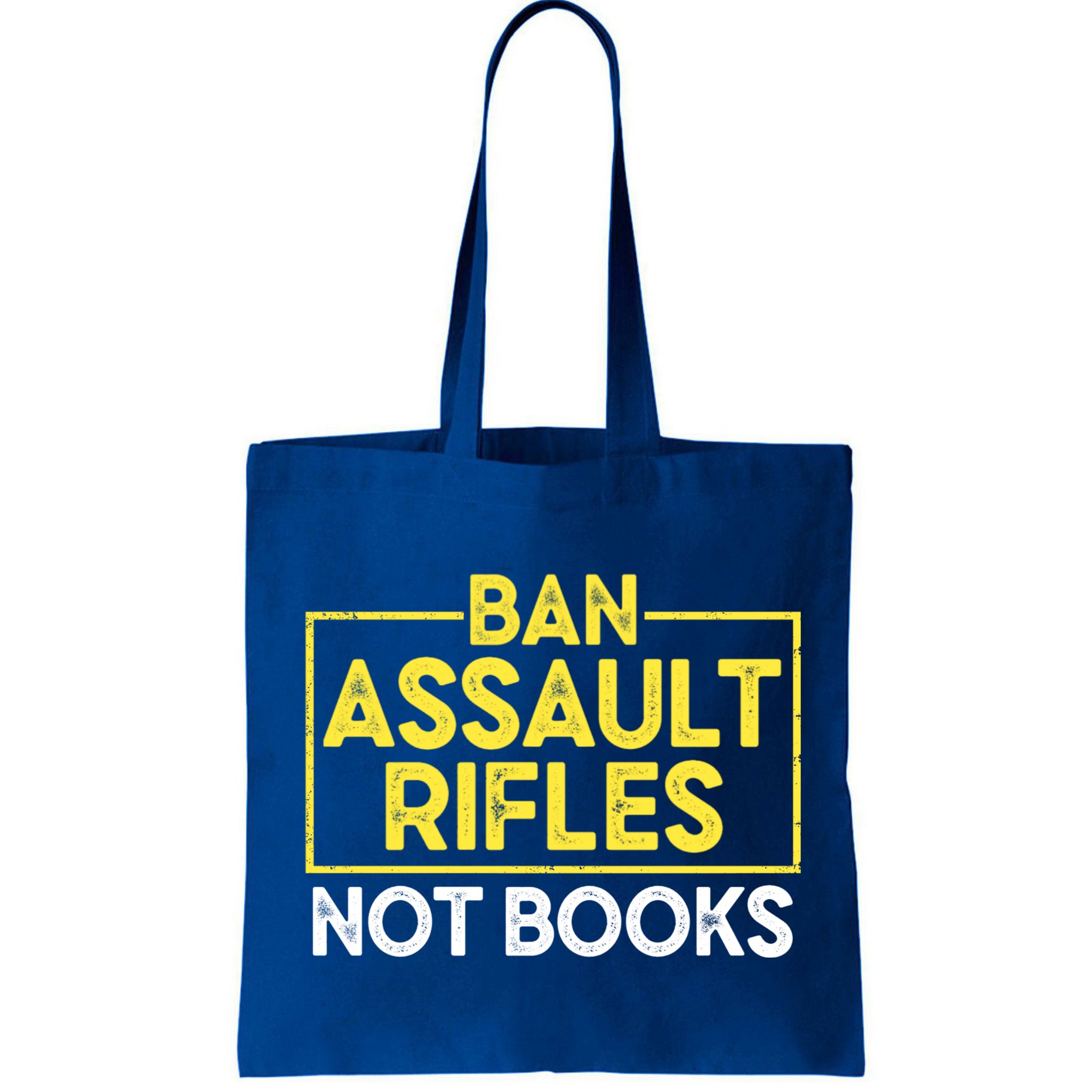 Ban Assault Rifles Not Books Bag