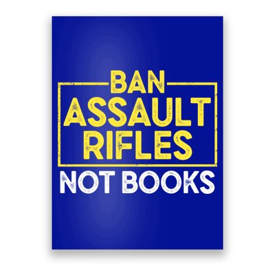 Ban Assault Rifles Not Books Poster