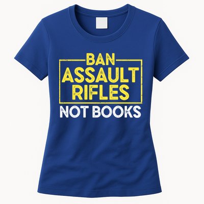 Ban Assault Rifles Not Books Womens T-Shirt
